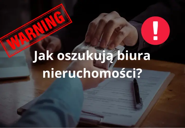 Jak oszukują biura nieruchomości? Poznaj triki i zabezpiecz się