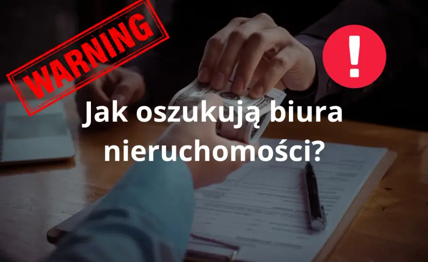 Jak oszukują biura nieruchomości? Poznaj triki i zabezpiecz się